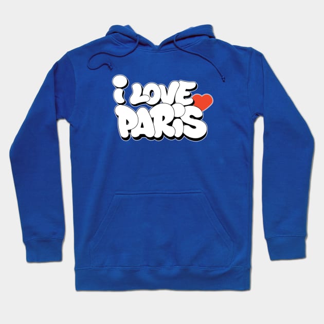 I Love Paris Graffiti writing style Hoodie by Love Wild Letters